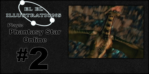 El El Plays Phantasy Star Online Episode 2: What a Dragon, Man