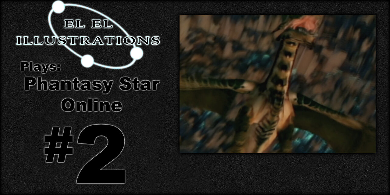 El El Plays Phantasy Star Online Episode 2: What a Dragon, Man