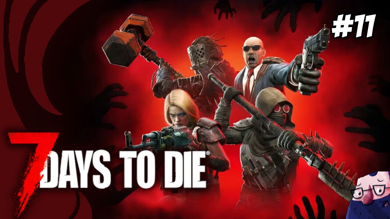Brains, Bullets, and Boldness: 7 Days to Die – Version V2.2 [#11] (18+)