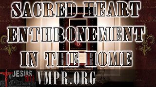 09 Jun 25, Jesus 911: Sacred Heart Enthronement in the Home