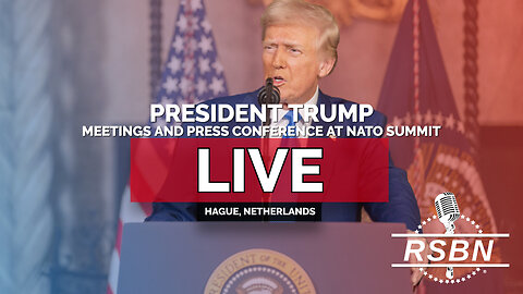 LIVE: President Trump​'s Meetings and Press Conference at NATO Summit - 6/​2​5/25