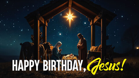 Happy Birthday, Jesus!