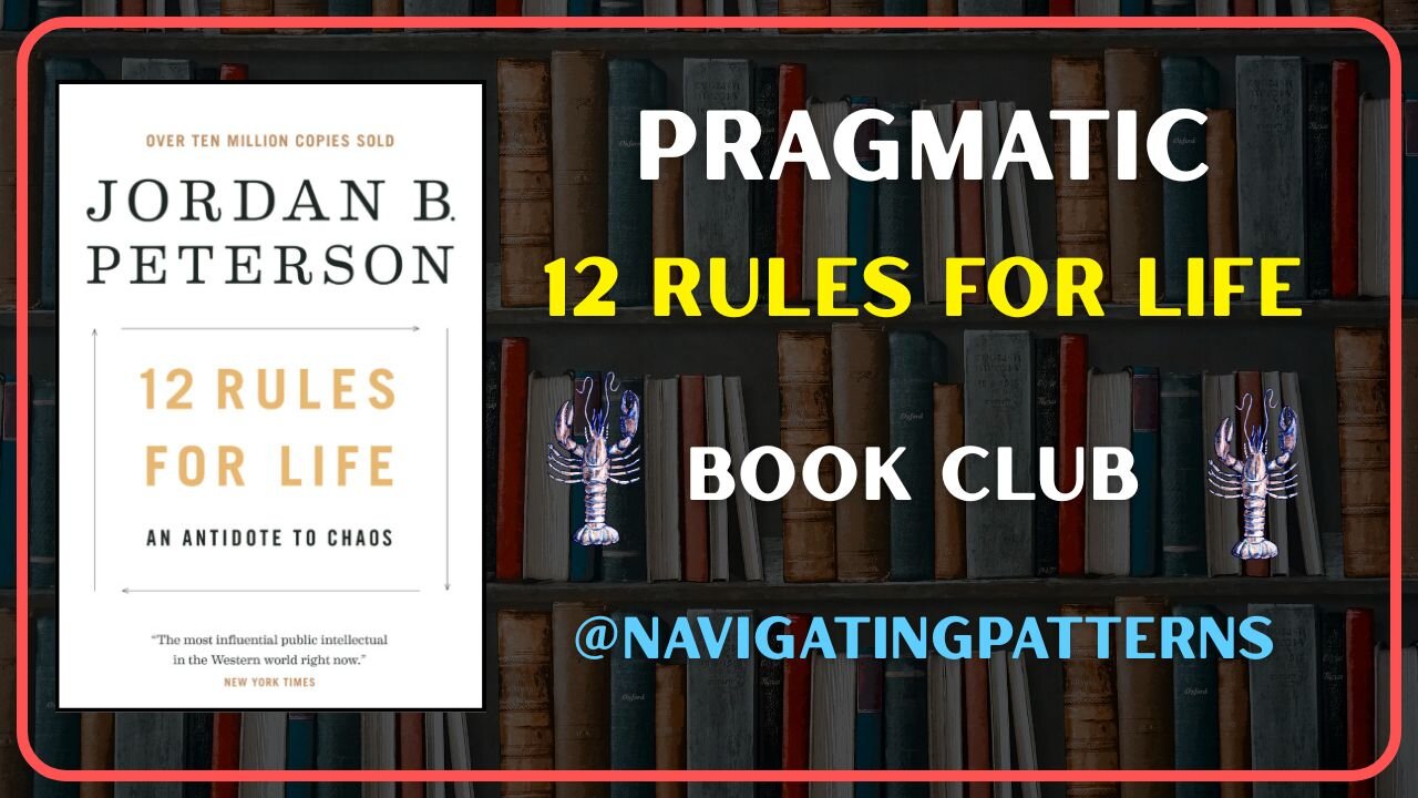 12 Rules for Life - Pragmatic book club! Part 1