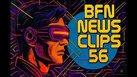 BFN News Clips #56 Memes Comedy Politics Conspiracy