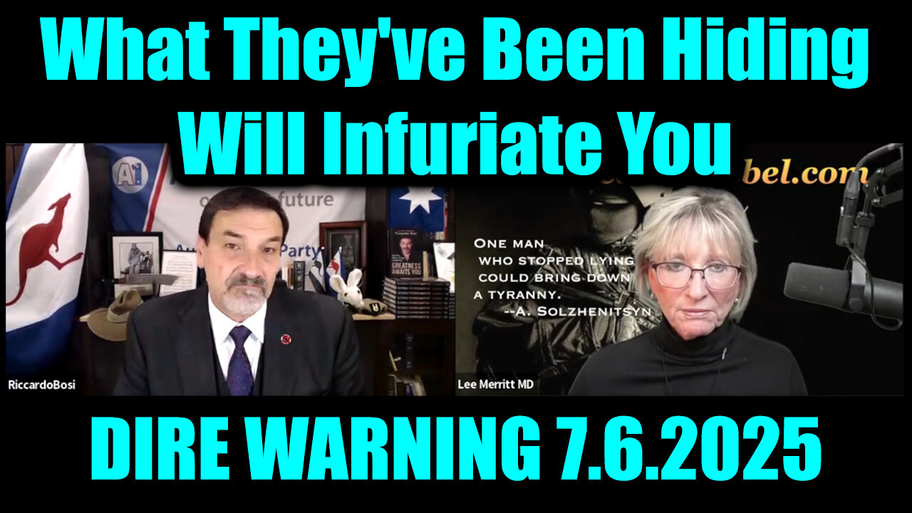 Lt. Riccardo Bosi & Dr. Lee Merritt DIRE WARNING 7.6.25 - What They've Been Hiding Will Infuriate You!