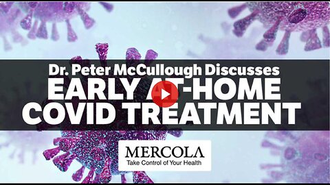 Early At-Home COVID Treatment Interview With Dr. Peter McCullough