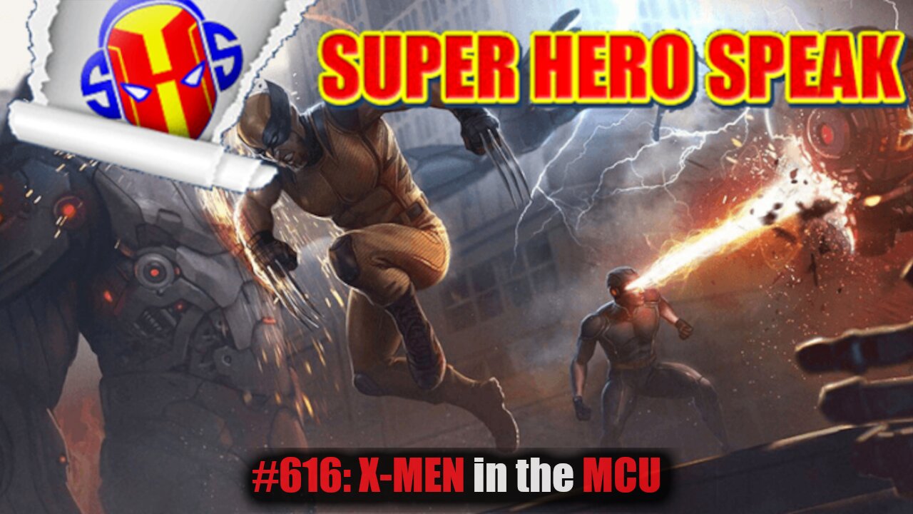 #616: X-MEN in the MCU