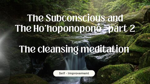 The Ho'oponopono – The cleaning meditation – part 2