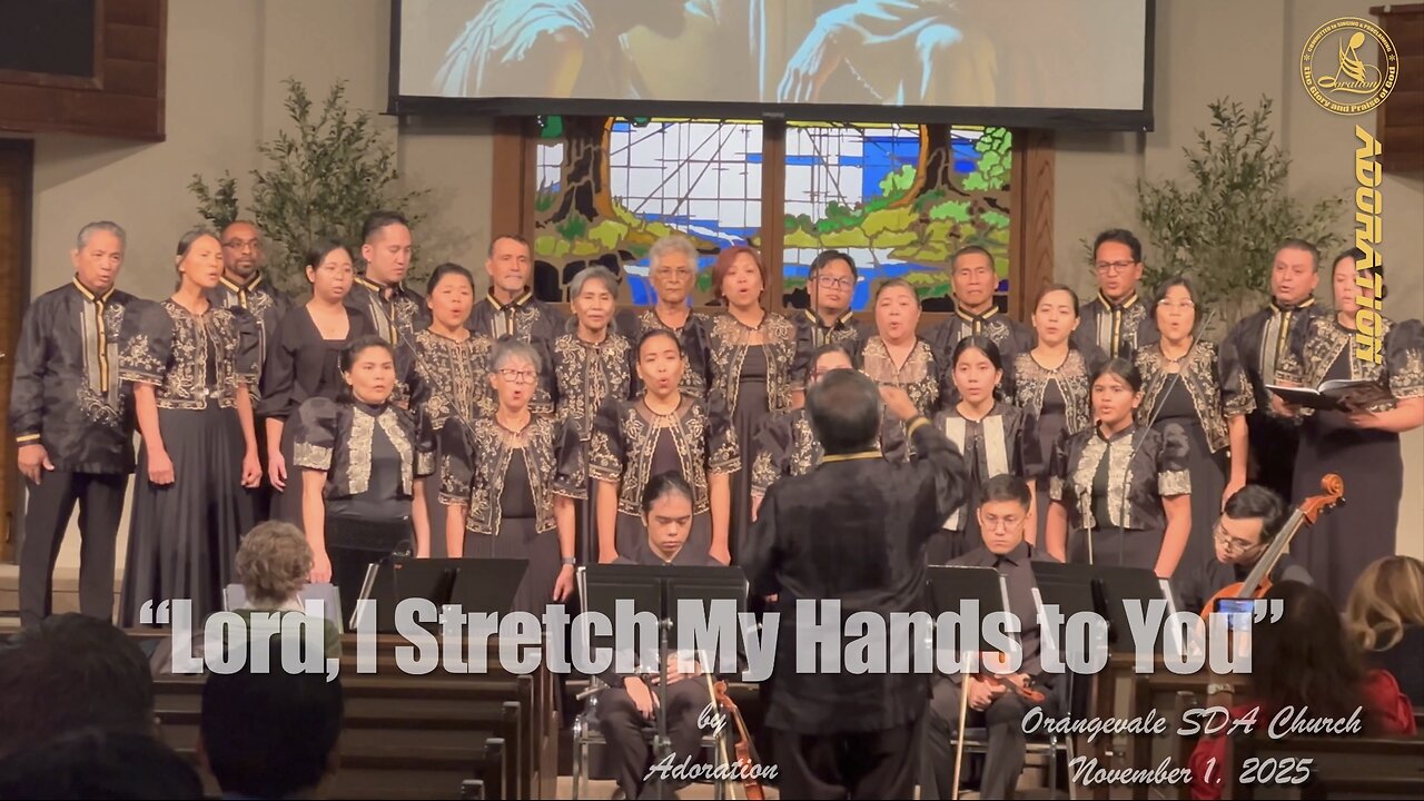 Lord, I Stretch My Hands to You - Adoration at Orangevale
