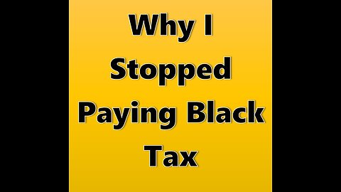 Why I Stopped Paying Black Tax.