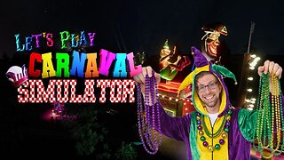 It's Fat Tuesday! - Let's Play Carnaval Simulator