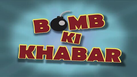 bomb ki khabar part 1