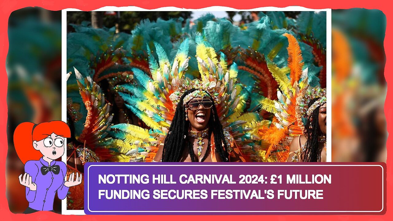 Notting Hill Carnival 2024: £1 Million Funding Secures Festival's Future