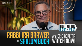 Rabbi Ira Brawer on "Light of the Southwest"- Ep: 2025-32