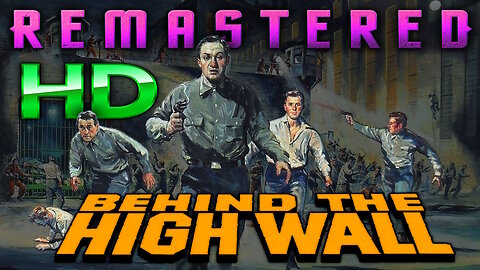 Behind The High Wall - HD - REMASTERED - Classic Action Jail Break Movie