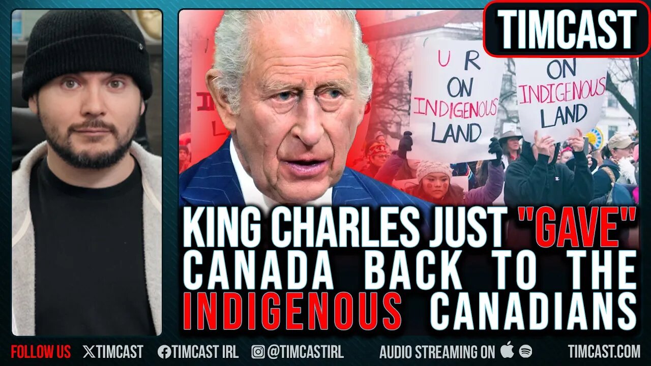 King Charles Just GAVE Canada Back To Indigenous In CRINGE "Land Acknowledgment."