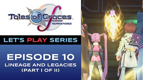Tales of Graces f Remastered (PS5) - Chapter 10/11 - Let’s Play Series - Full Gameplay
