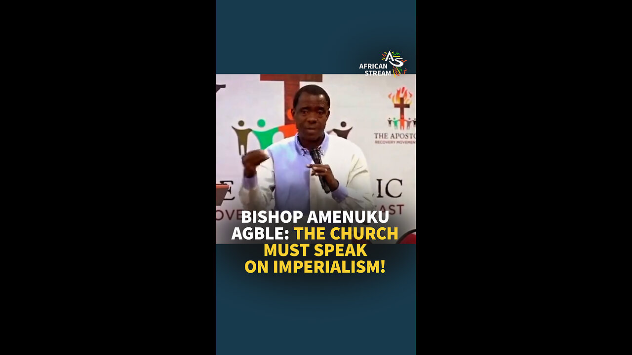 BISHOP AMENUKU AGBLE: THE CHURCH MUST SPEAK ON IMPERIALISM!