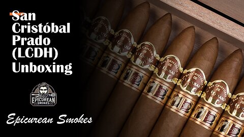 Unboxing the Rare San Cristóbal Prado LCDH - A Tribute to Havana!