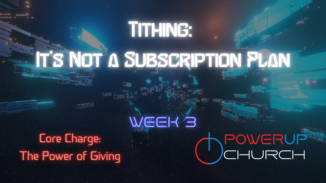 Tithing: It’s Not a Subscription Plan | Core Charge: The Power of Giving [Week 3]