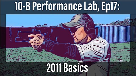10-8 Performance Lab, #17: 2011 Basics - REMASTERED