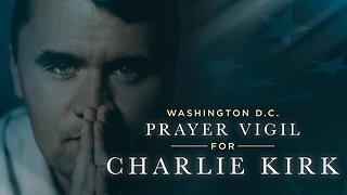 WASHINGTON D.C. PRAYER VIGIL FOR CHARLIE KIRK
