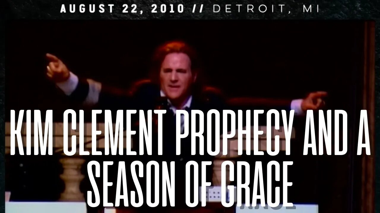 Israel's Focus: Kim Clement Prophecy and a Season of Grace
