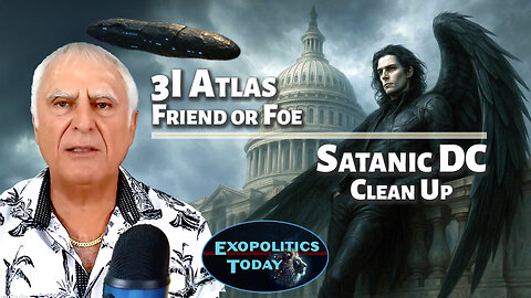 3I/Atlas - Friend or Foe - Cleaning up Washington DC's Satanic Power Base