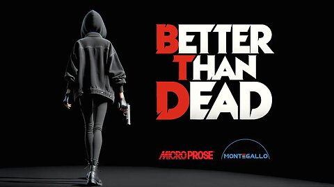 Better Than Dead: Trailer de Jogabilidade