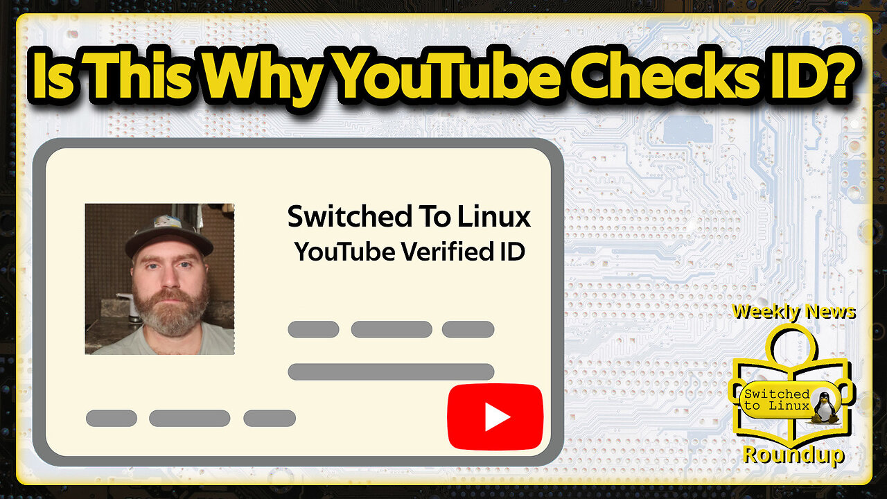 Is This Why YouTube Age Verifying? | Weekly News Roundup
