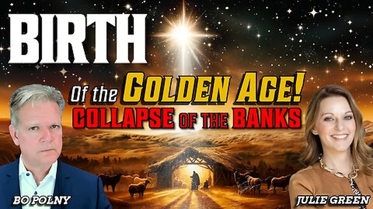 Bo Polny & Julie Green: Babylon Burns, its Banks Collapse! BIRTH of the GOLDEN AGE!!