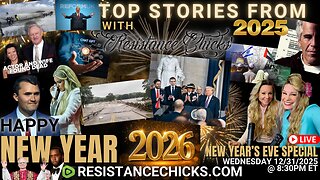 Top Stories of 2025 | Resistance Chicks' Annual New Year's Eve Special!