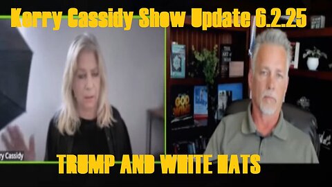 Kerry Cassidy Show Update 6.2.25 - LUCIFERIAN AGENDA, TRUMP AND WHITE HATS