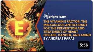 BrightLearn - The Vitamin E Factor: The Miraculous Antioxidant for the Prevention and Treatment of Heart Disease, Cancer, and Aging by Andreas Papas