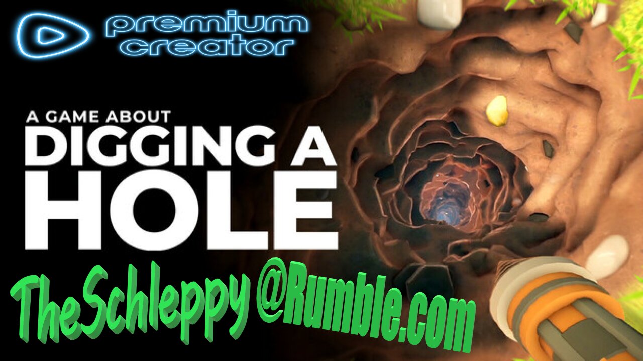 ✨TheSchleppy✨A GAME ABOUT DIGGING A HOLE! Premium Stream