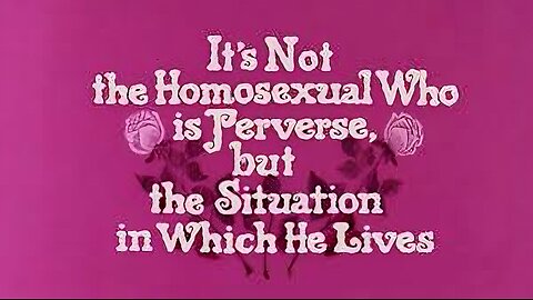 It's Not the Homosexual Who Is Perverse... (Rosa von Praunnheim, 1971) Germany