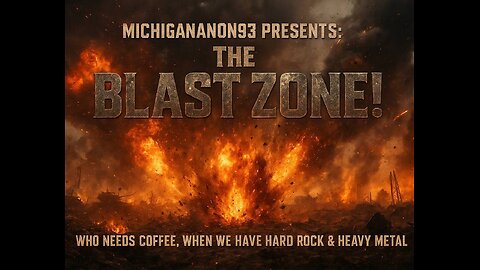 12-3 MichiganAnon93 Presents THE BLAST ZONE! Who Needs Coffee, When We Have Hard Rock & Heavy Metal