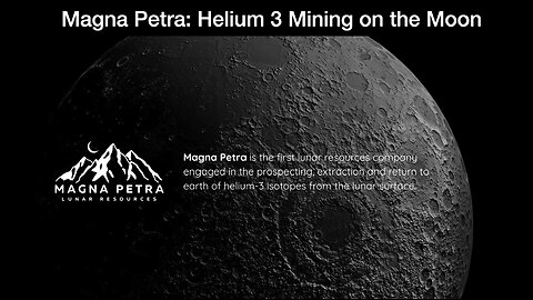 Magna Petra: Helium 3 Mining on the Moon