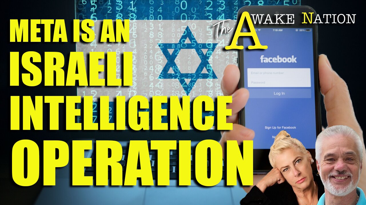 The Awake Nation 04.14.2025 Meta Is An Israeli Intelligence Operation