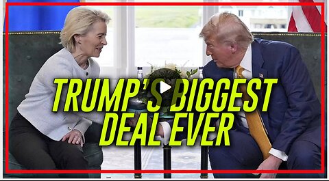 Trump Just Scored His Biggest Victory Yet: The EU $1.3 Trillion In Trade Concessions