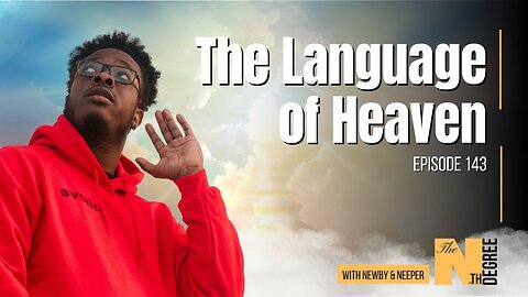 143: The Language of Heaven - The Nth Degree