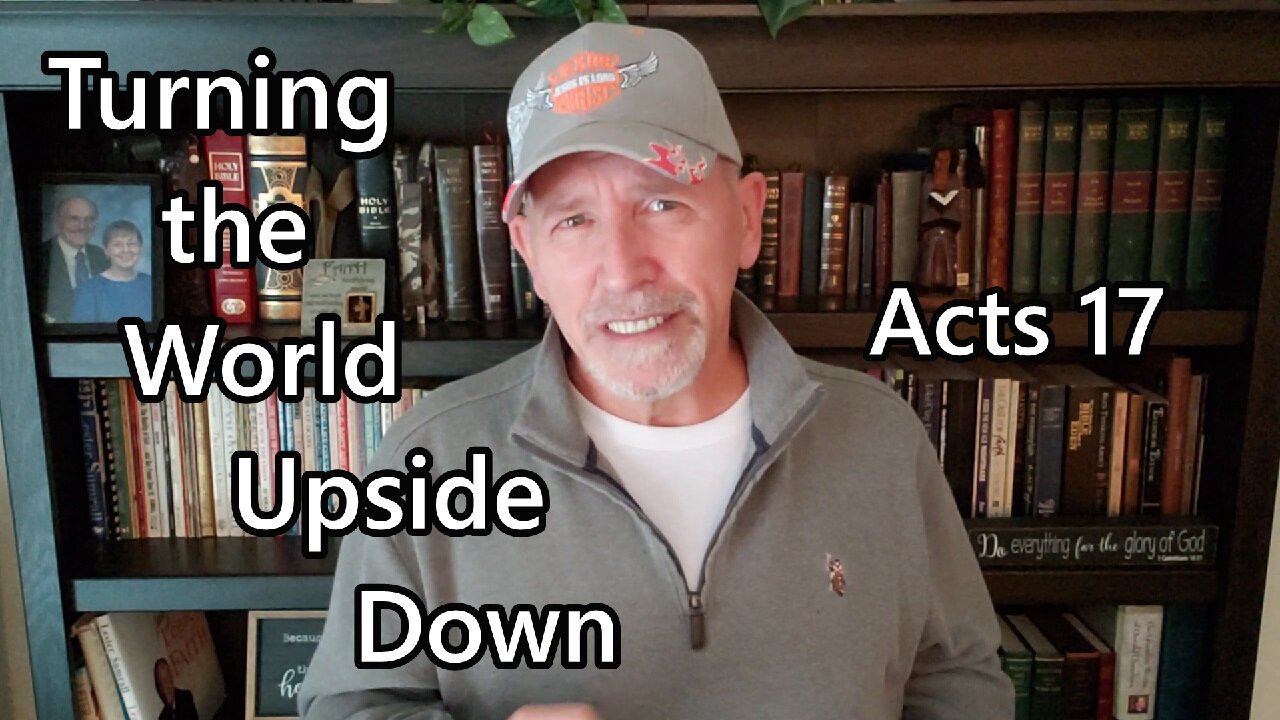 Turning the World Upside Down: Acts 17