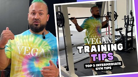 Top 5 Intermediate Tips for the Gym with the BodybuildingVegan