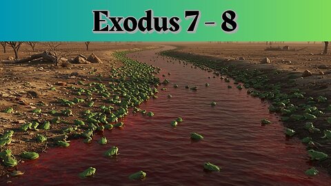 Exodus 7-8