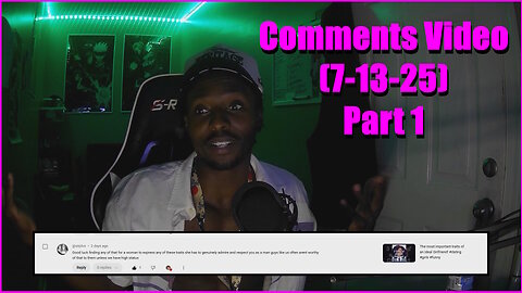 Comments Video (7-13-25) Pt.1