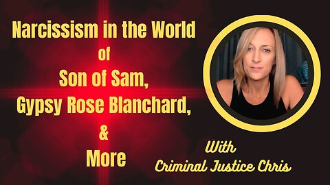 Narcissism in The World of Son of Sam, Gypsy Rose Blanchard, & More #gypsyroseblanchardcase