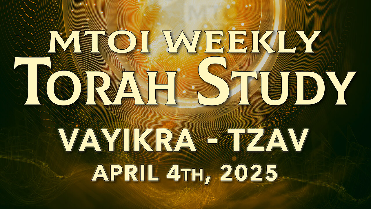 Vayikra - Tzav | Leviticus 1:1 - 8:36 | MTOI Torah Study