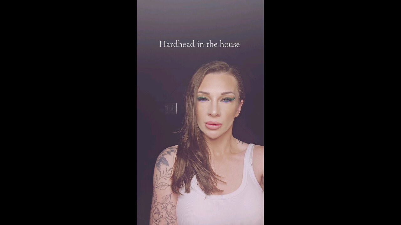 hardheaded just a little