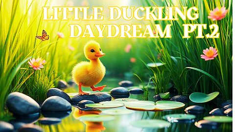 A Toddler Song About a Duck and Nature – Little Duckling Daydream Pt.2!