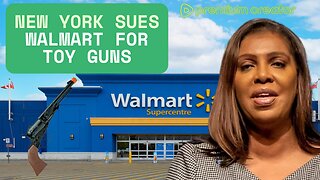 New York State Sues Walmart For Shipping Toy Guns